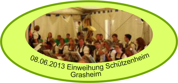 08.06.2013 Einweihung Schützenheim Grasheim